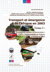 Transport et émergence de l’Afrique en 2063. Tome 1 : Transports routier et ferroviaire :Défis, Opportunités et Enjeux à l’horizon 2063